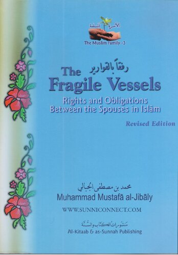 The Fragile Vessels - Rights and Obligations Between the Spouse in Islam