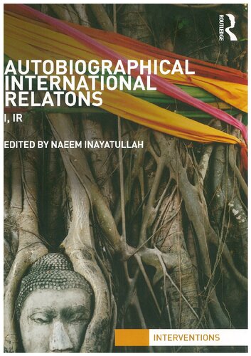 Autobiographical International Relations: I, IR