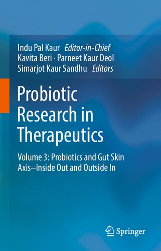 Probiotic Research in Therapeutics: Volume 3: Probiotics and Gut Skin Axis–Inside Out and Outside In