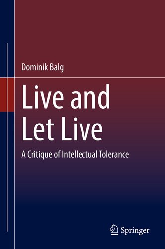 Live and Let Live: A Critique of Intellectual Tolerance