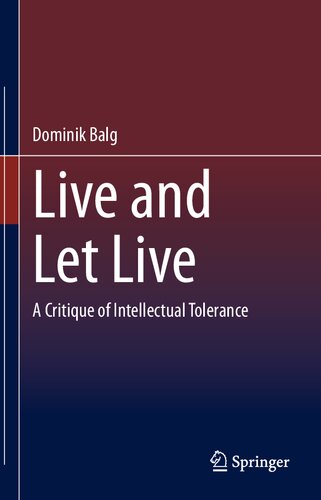 Live and Let Live: A Critique of Intellectual Tolerance