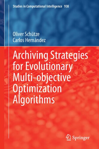 Archiving Strategies for Evolutionary Multi-objective Optimization Algorithms (Studies in Computational Intelligence, 938)