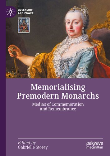 Memorialising Premodern Monarchs: Medias of Commemoration and Remembrance