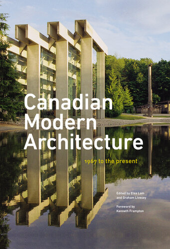 Canadian Modern Architecture: A Fifty Year Retrospective, from 1967 to the Present