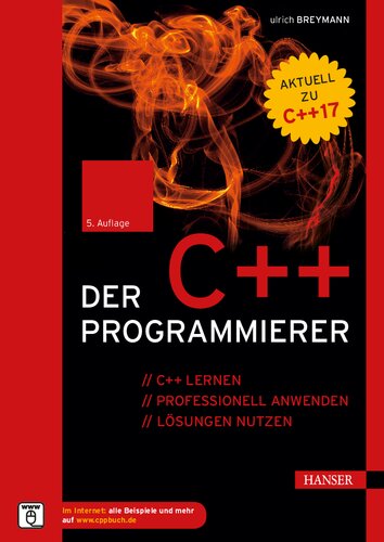 Der C++-Programmierer: C++ lernen – professionell anwenden – Lösungen nutzen. Aktuell zu C++17