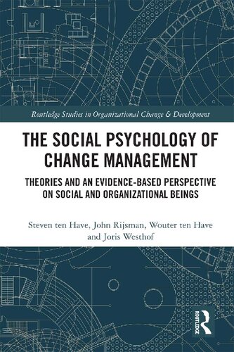 The Social Psychology of Change Management: Theories and an Evidence-Based Perspective on Social and Organizational Beings