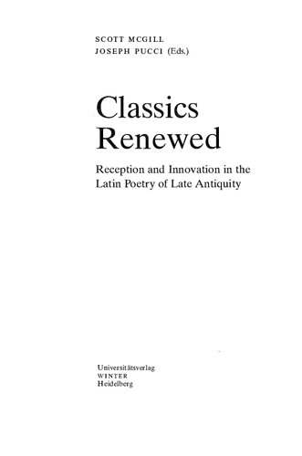 Classics Renewed: Reception and Innovation in the Latin Poetry of Late Antiquity