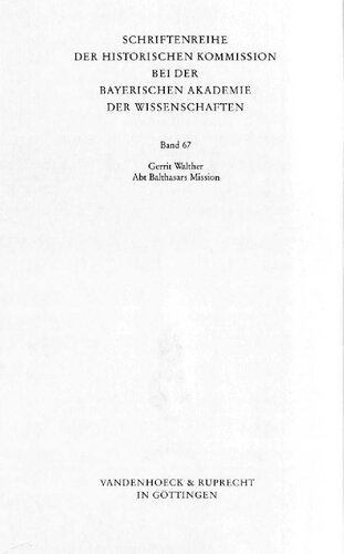 Abt Balthasars Mission : Politische Mentalitäten, Gegenreformation und eine Adelsverschwörung im Hochstift Fulda