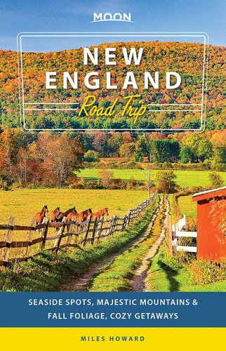 Moon New England Road Trip: Seaside Spots, Majestic Mountains & Fall Foliage, Cozy Getaways (Travel Guide)