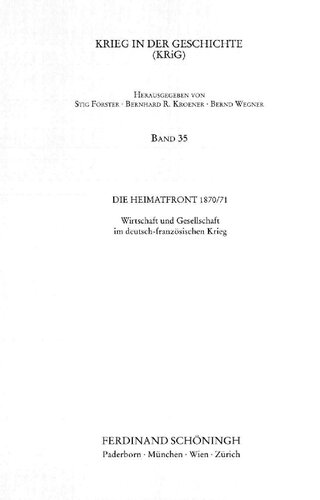 Die Heimatfront 1870/71 : Wirtschaft und Gesellschaft im deutsch-französischen Krieg
