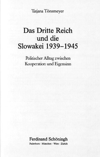 Das Dritte Reich und die Slowakei 1939-1945 : Politischer Alltag zwischen Kooperation und Eigensinn