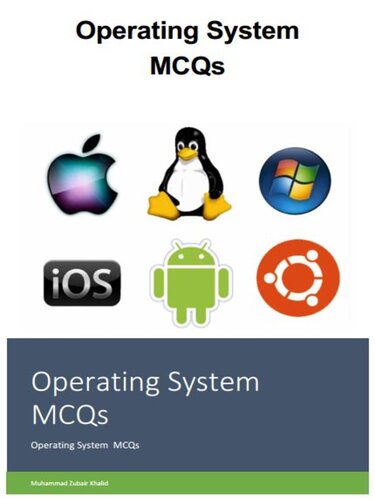 Operating System MCQs: MCQSs In Operating System (1500 + MCQs)