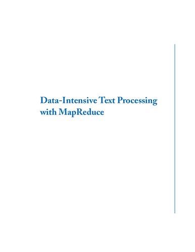 Data-intensive text processing with MapReduce