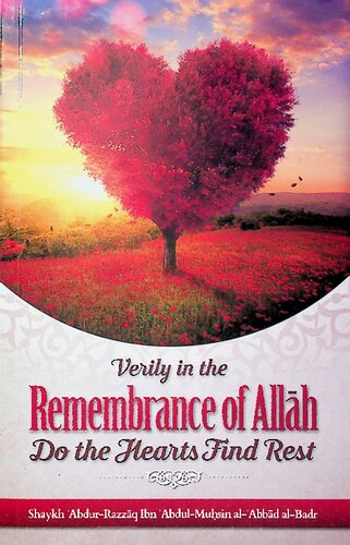 Verily in the Remembrance of Allāh do the Hearts find Rest