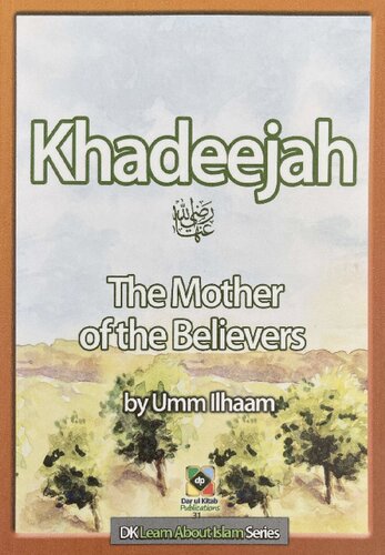 Khadeejah رضي الله عنها The Mother of the Believers