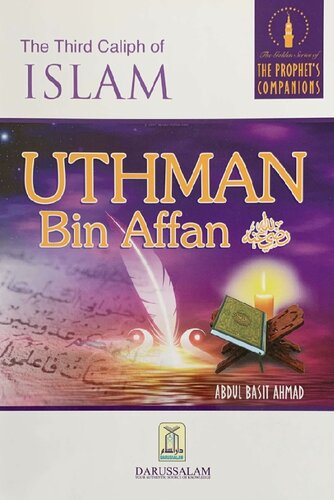 Uthman bin Affan - The Third Caliph of Islam, The Golden Series of the Prophet’s Companions