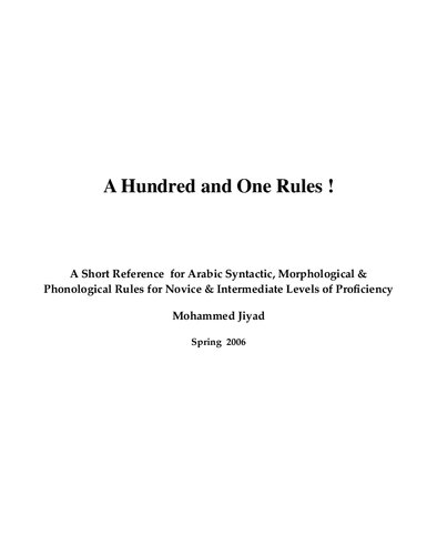 A Hundred and One Rules! A Short Reference for Arabic Syntax, Morphological & Phonological Rules for Novice & Intermediate Levels of Proficiency