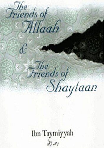 The Friends of Allaah & the Friends of Shaytaan