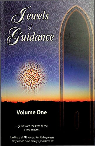 Jewels of Guidance...Gems from the Lives of the Three Imams: Ibn Baz, al-Albani and ‘Uthaymīn