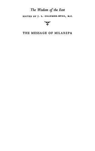 The Message of Milarepa : New Light Upon the Tibetan Way : A Selection of Poems Translated From the Tibetan