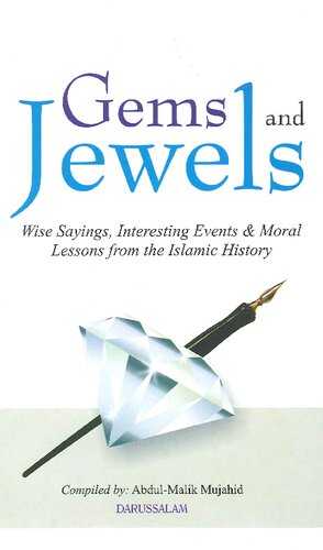 Gems and Jewels, Wise Sayings, Interesting Events & Moral Lessons from the Islamic History