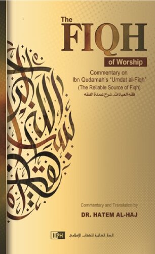 The Fiqh of Worship, Ibn Qudamah’s Umdat-ul-Fiqh with notes