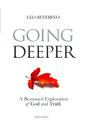 Going Deeper: A Reasoned Exploration of God and Truth