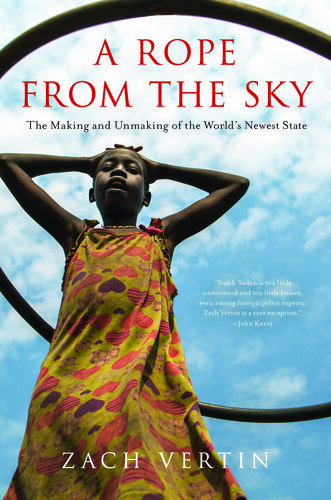 A Rope from the Sky: The Making and Unmaking of the World's Newest State