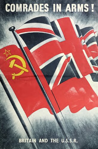 Comrades in Arms!: Britain and the U.S.S.R.