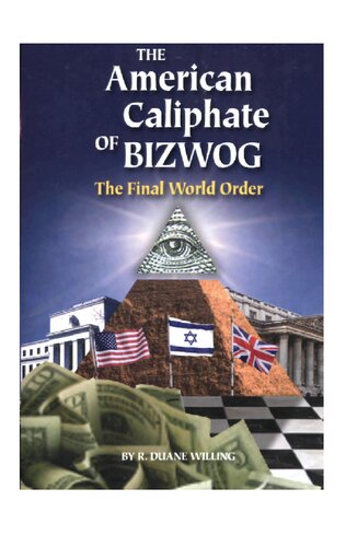 The American caliphate of BIZWOG : the final world order