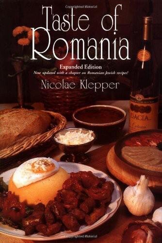 Taste of Romania: Its Cookery and Glimpses of Its History, Folklore, Art, Literature, and Poetry