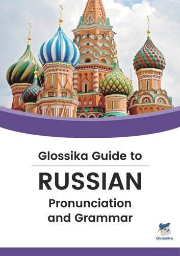 Glossika Guide to Russian: Pronunciation & Grammar