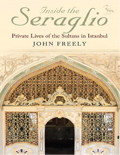 Inside the Seraglio: Private Lives of the Sultans in Istanbul