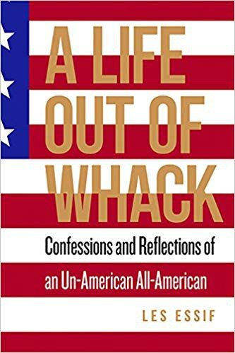 A Life Out of Whack: Confessions and Reflexions of an Un-American All-American