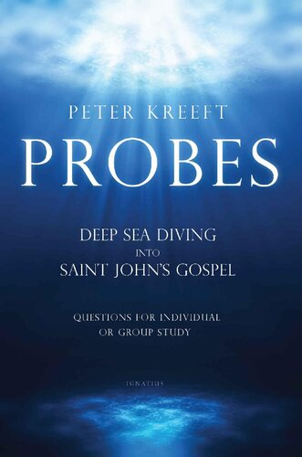 Probes: Deep Sea Diving into Saint John's Gospel: Questions for Individual or Group Study