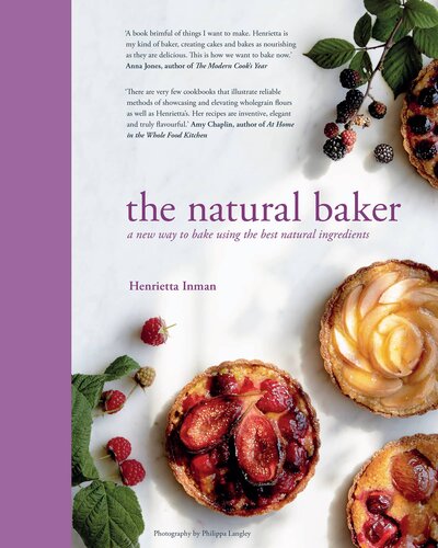 The Natural Baker: A New Way to Bake Using the Best Natural Ingredients