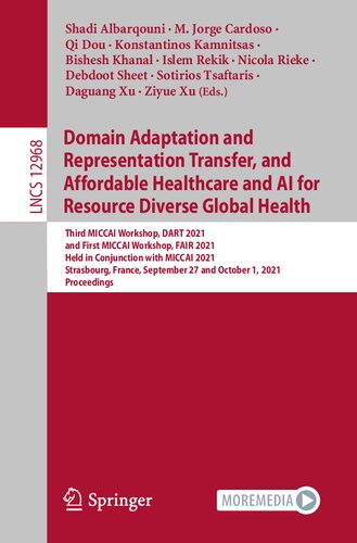 Domain Adaptation and Representation Transfer, and Affordable Healthcare and AI for Resource Diverse Global Health. Third MICCAI Workshop, DART 2021 and First MICCAI Workshop, FAIR 2021 Held in Conjunction with MICCAI 2021 Strasbourg, France, September 27 and October 1, 2021 Proceedings