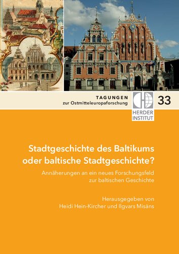 Stadtgeschichte des Baltikums oder baltische Stadtgeschichte?: Annäherungen an ein neues Forschungsfeld zur baltischen Geschichte