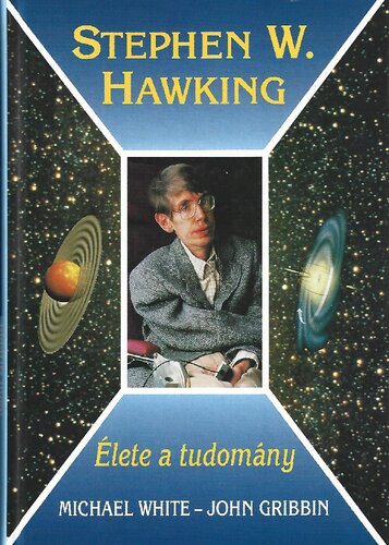Stephen W. Hawking: Élete a tudomány