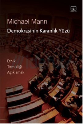 Demokrasinin Karanlık Yüzü - Etnik Temizliği Açıklamak