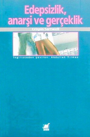 Edepsizlik, Anarşi ve Gerçeklik