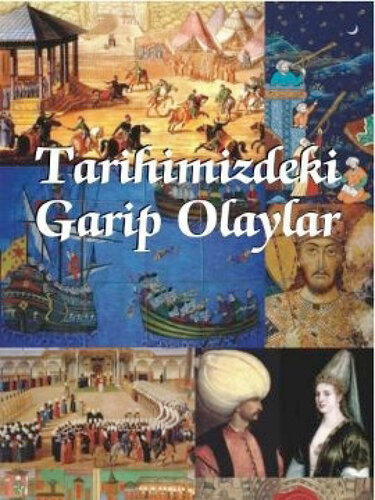 Tarihimizdeki Garip Olaylar