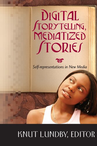 Digital Storytelling, Mediatized Stories: Self-representations in New Media
