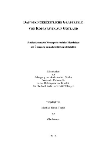 Das wikingerzeitliche Gräberfeld von Kopparsvik auf Gotland: Studien zu neuen Konzepten sozialer Identitäten am Übergang zum christlichen Mittelalter. [Dissertation]