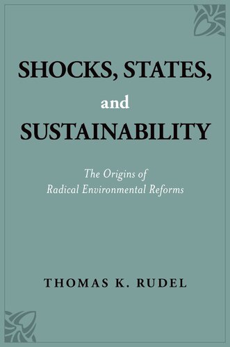 Shocks, States, and Sustainability: The Origins of Radical Environmental Reforms