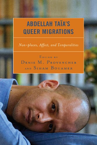 Abdellah Taïa’s Queer Migrations: Non-places, Affect, and Temporalities