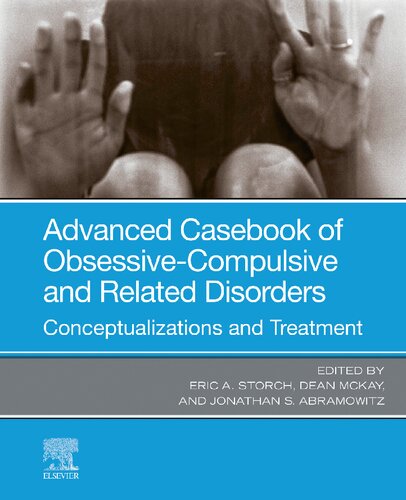Advanced Casebook of Obsessive-Compulsive and Related Disorders: Conceptualizations and Treatment