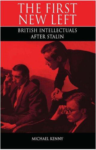 The First New Left: British Intellectuals After Stalin