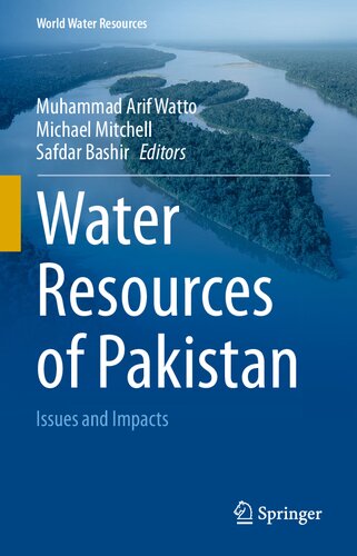 Water Resources of Pakistan: Issues and Impacts (World Water Resources, 9)