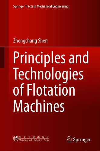 Principles and Technologies of Flotation Machines (Springer Tracts in Mechanical Engineering)